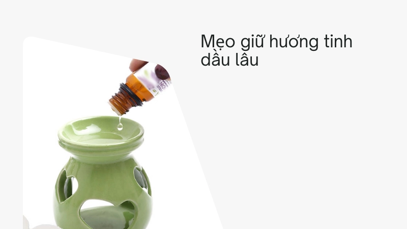 Mẹo dùng tinh dầu tạo hương thơm bền lâu
